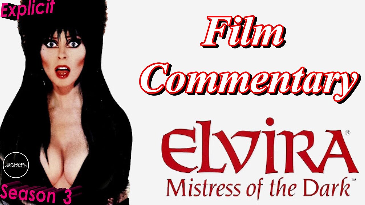 Elvira: Mistress of the Dark (1988) - Film Fanatic Commentary