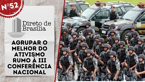 Agrupar o melhor do ativismo rumo à III Conferência Nacional - Direto de Brasília nº 52 - 03/02/2023