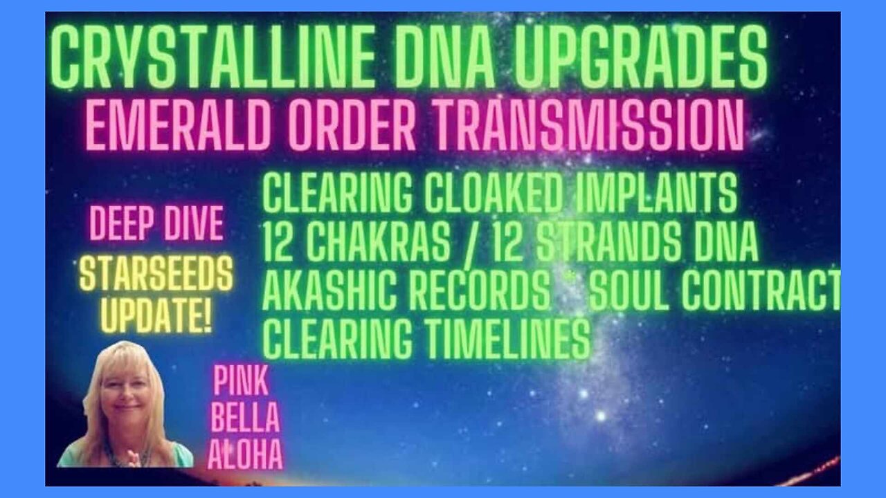 CRYSTALLINE DNA Upgrades * EMERALD Order * Cloaked IMPLANTS * Ascension Symptoms * STARSEEDS Mission