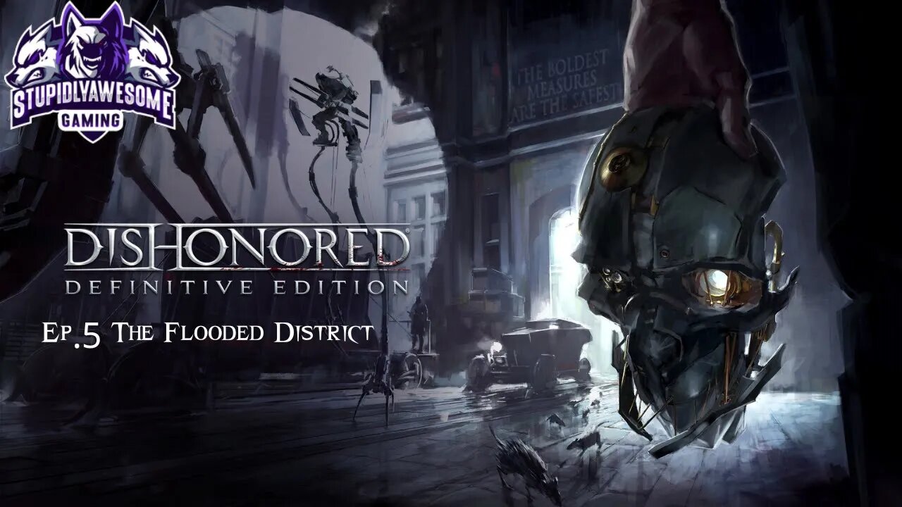 Dishonored Ep 5 The Flooded District