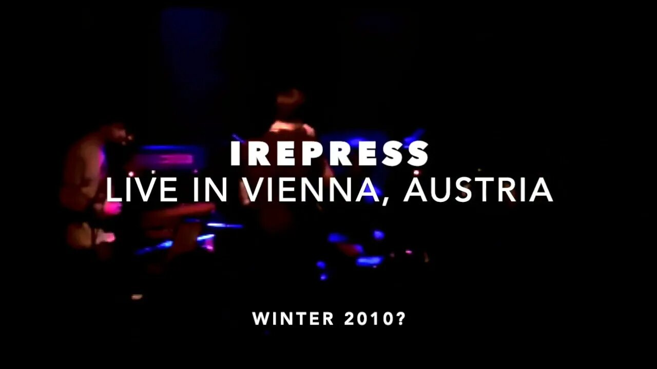 IREPRESS - Live in Vienna 2010 - Final Show of Euro Tour - Most Triumphant!