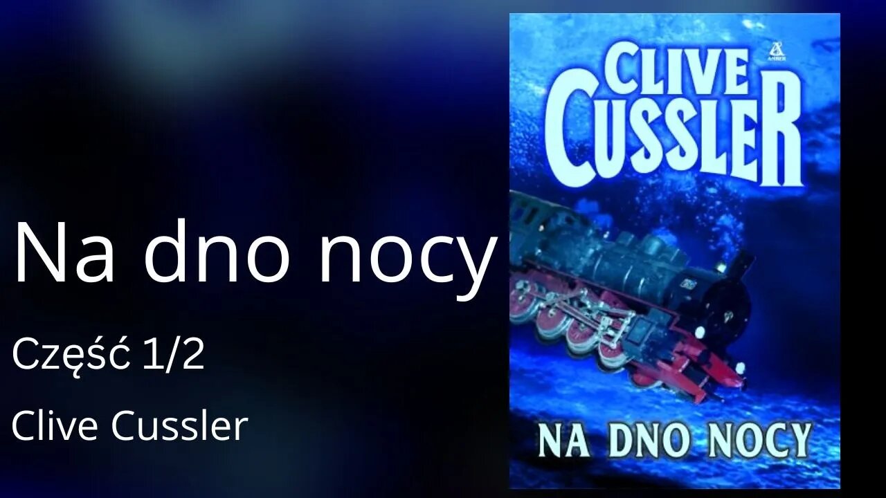 Na dno nocy Część 1/2, Cykl: Przygody Dirka Pitta (tom 6) - Clive Cussler