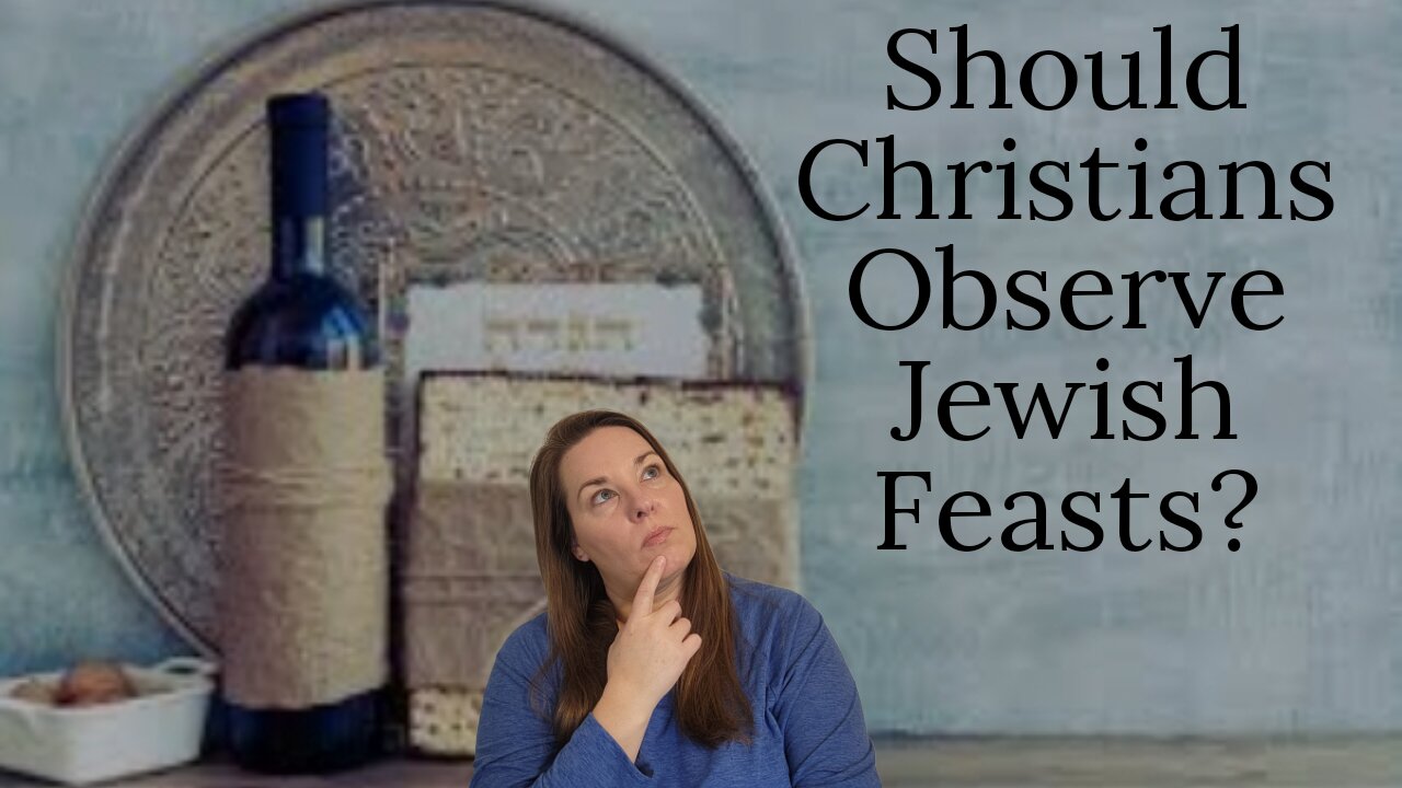 Should Christians Observe Jewish Feasts? | Galatians 4