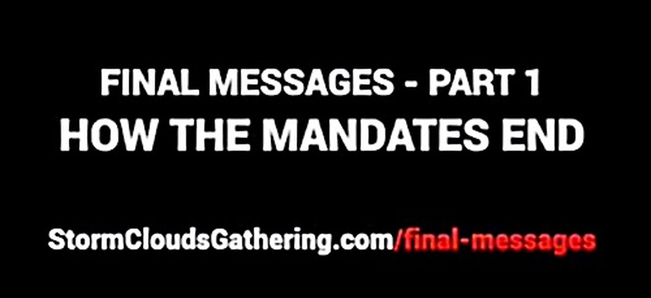 Final Messages PT 1 – How The Mandates End