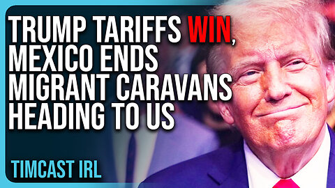 Trump Tariffs WIN, Mexico ENDS Migrant Caravans Heading To US Over Trump Threat