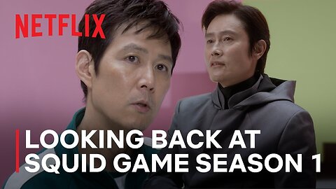 🔙🎮 Looking Back at Squid Game Season 1 | Netflix