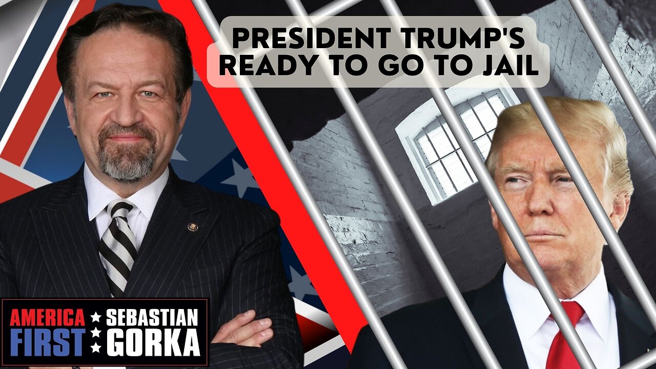 Sebastian Gorka FULL SHOW: President Trump's ready to go to jail