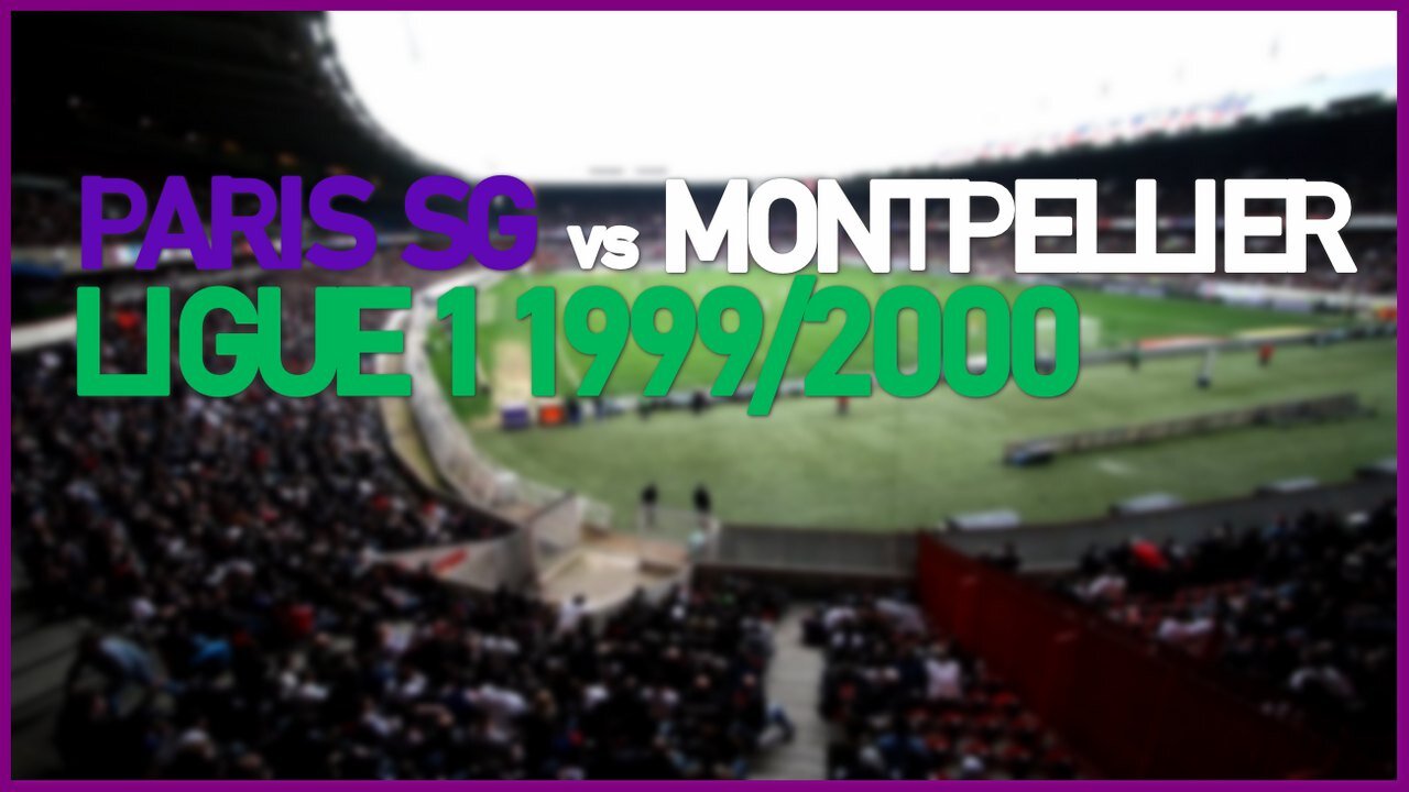 Paris SG vs Montpellier (France Ligue 1 1999/2000)