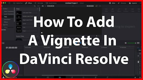 How To Add A Vignette Effect In DaVinci Resolve