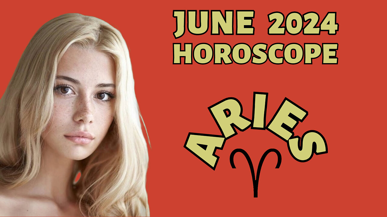 Aries June 2024 Horoscope: Hilarious & Detailed Monthly Predictions!