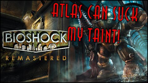 Bioshock | Complete Playthrough | Would You Kindly