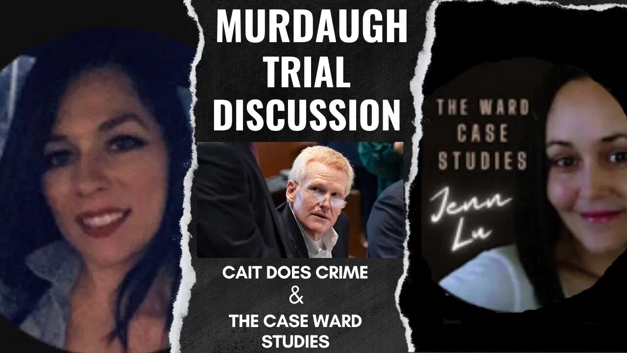 Murdaugh Trial Recap/Discussion with @TheWardCaseStudies