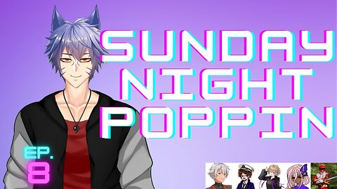 Sunday Night Poppin Ep 8 w/Dash Attack