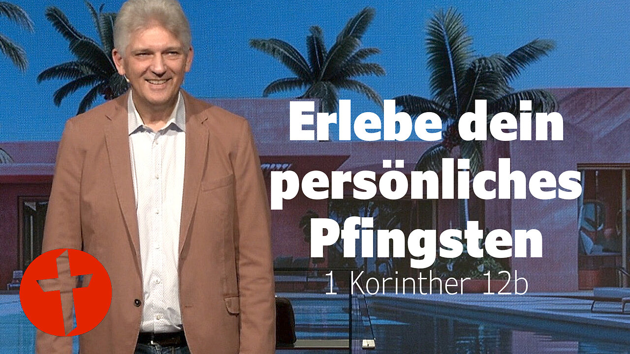 Erlebe dein persönliches Pfingsten | 1 Korinther 12b | Gert Hoinle