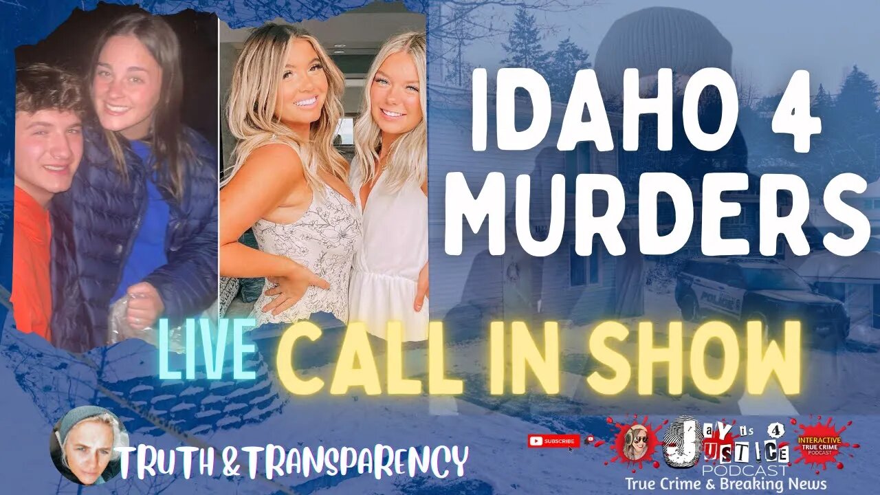 Idaho 4 Murder Case - Taking Your Calls w/ TNT - Live Call in Show