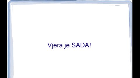 Vjera je SADA