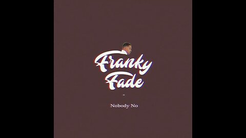 Franky Fade - Nobody No (Audio)