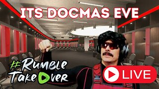 Its DocMas EVE! Big things for Rumble