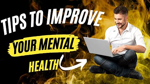 How to Improve Your Mental Health: Practical and Effective Tips