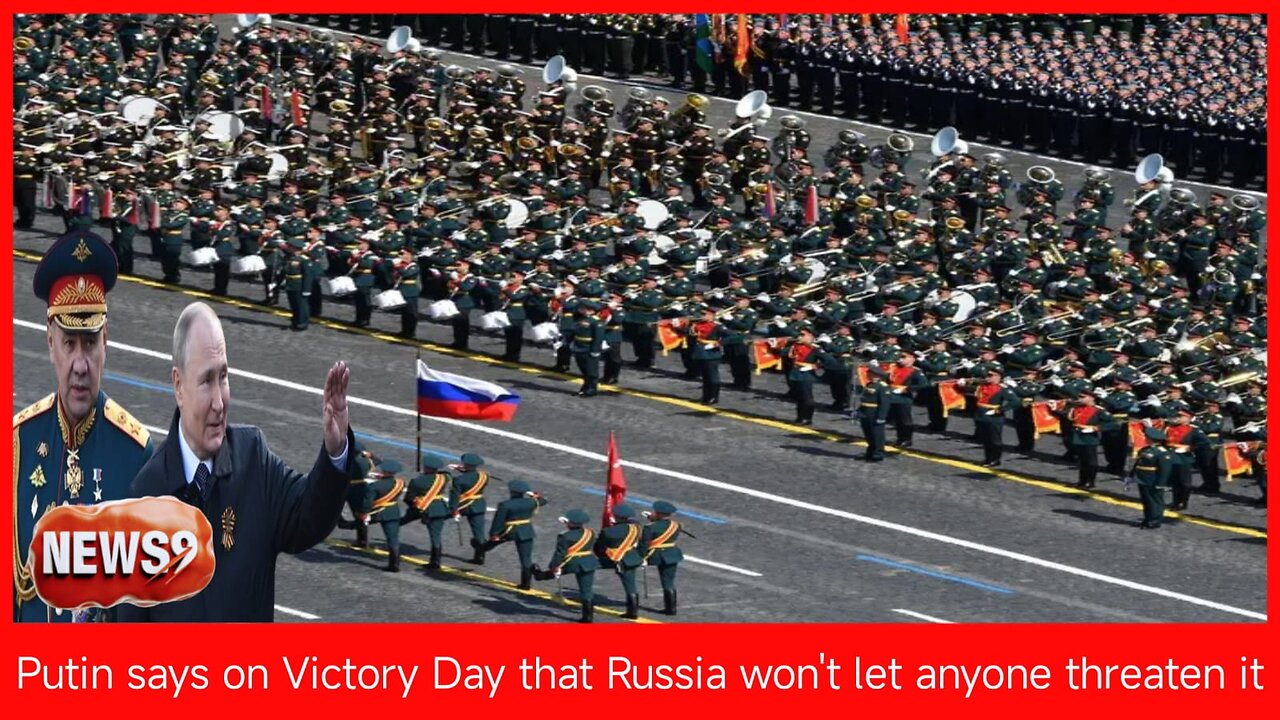Putin says on Victory Day that Russia won't let anyone threaten it