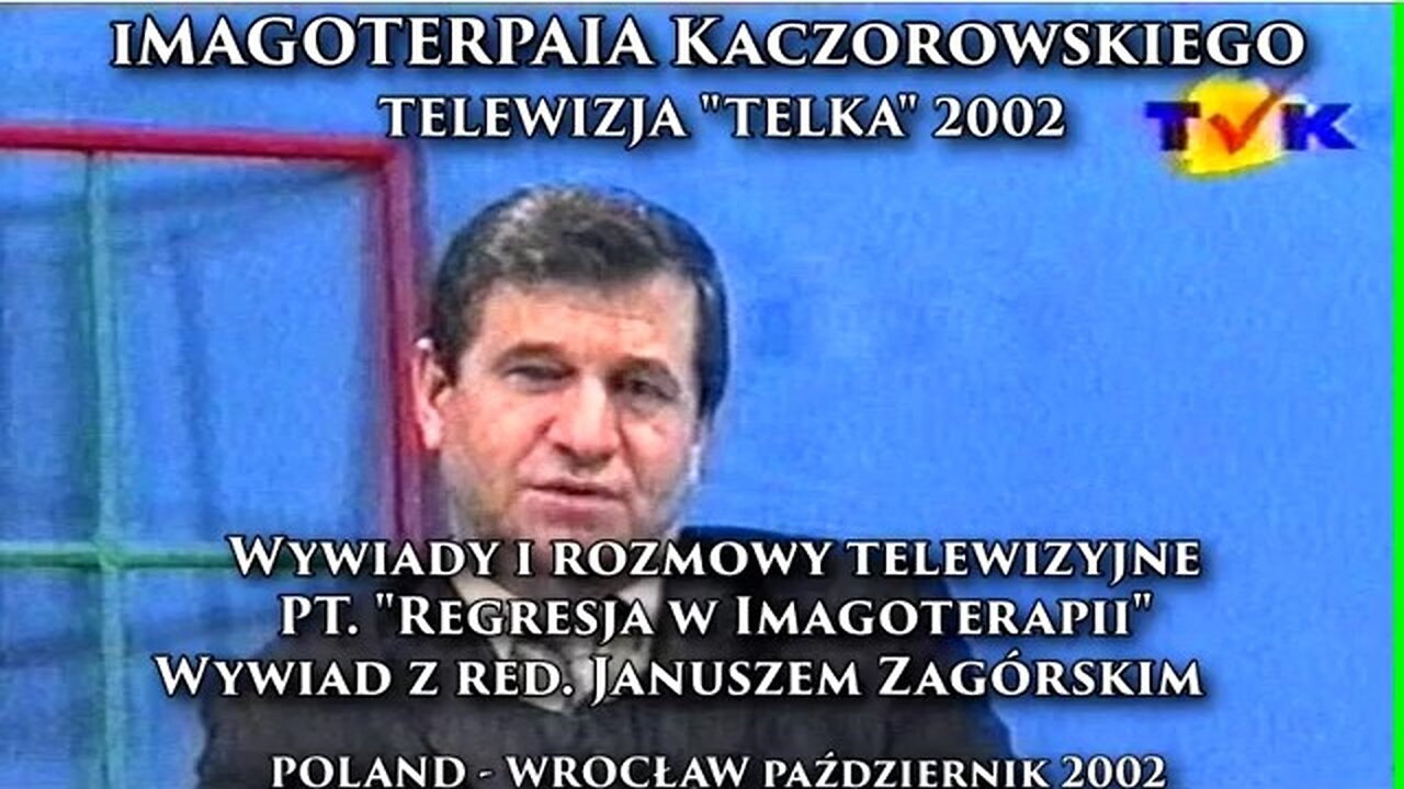 REGRESJA W IMAGOTERAPII - WYWIADY I ROZMOWY TELEWIZYJNE. KACZOROWSKI&ZAGÓRSKI/TELKA 2002