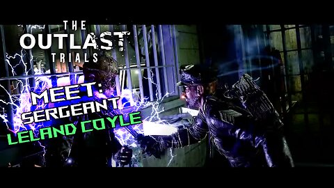 Meet Sergeant Leland Coyle - The Outlast Trials