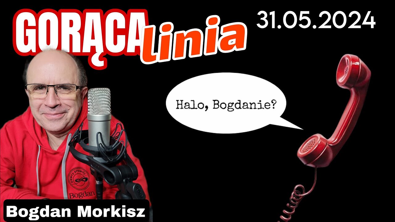 Gorąca linia - Halo Bogdanie! 31.05.2024