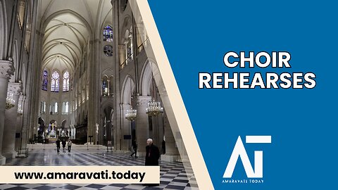 Notre Dame Choir Prepares for Historic Reopening After 5 Years | Amaravati Today