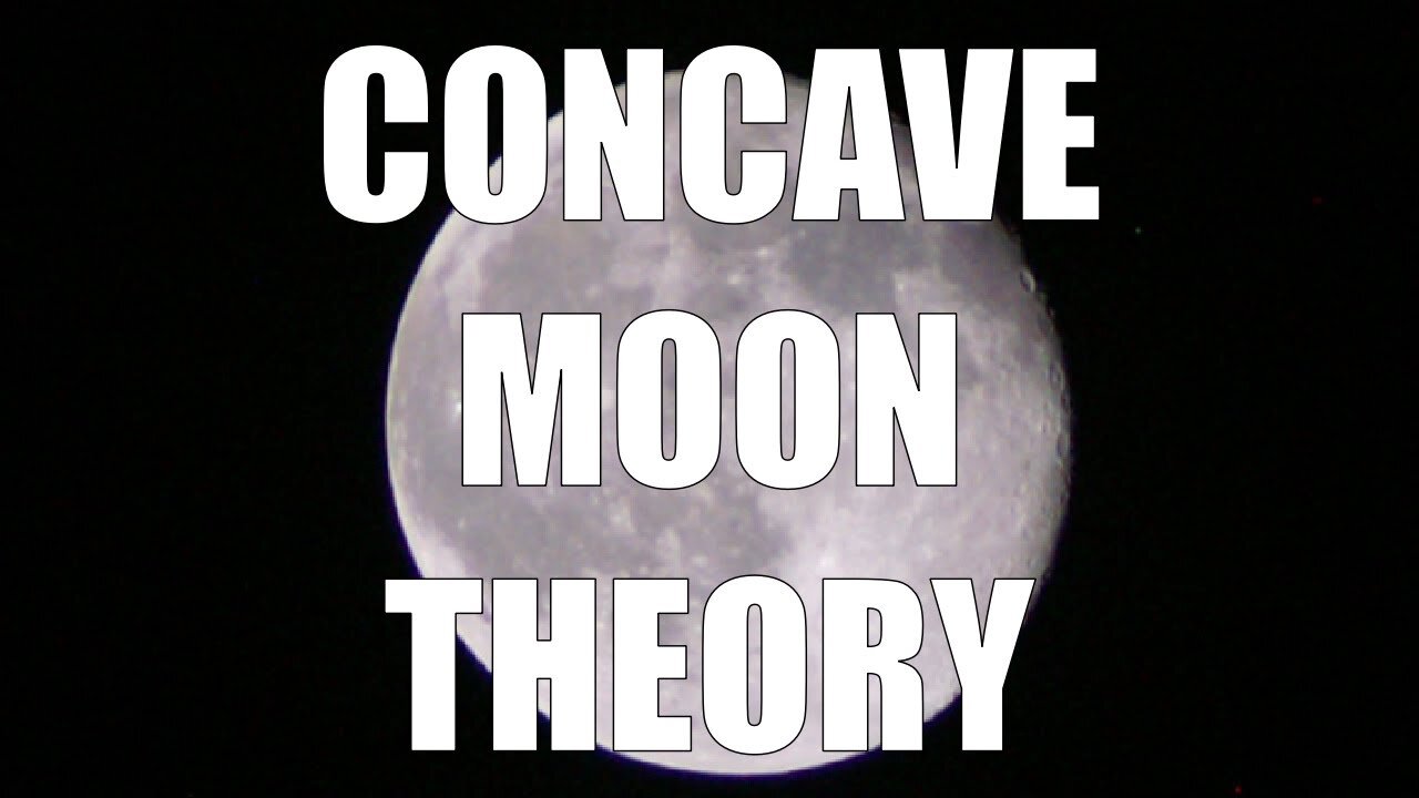 My Flat Earth Concave Moon Theory