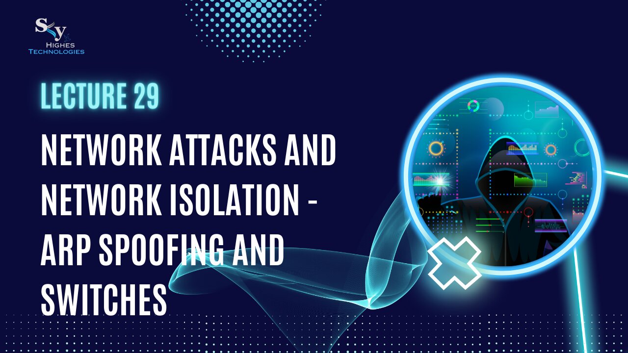 29. Network Attacks, Isolation - Arp , Switches | Skyhighes | Cyber Security-Network Security