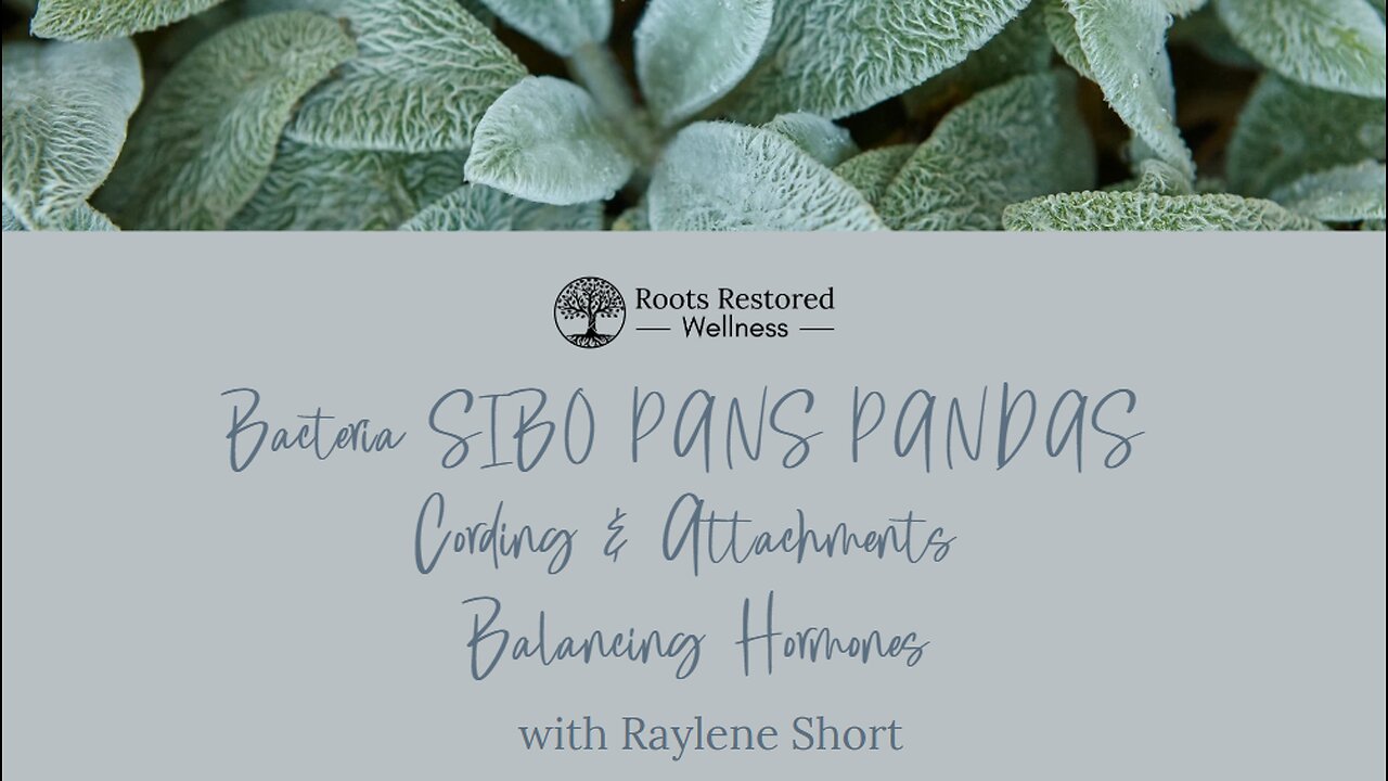 Bacteria SIBO PANS PANDAS - Cording & Attachments - Balancing Hormones