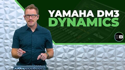 How to Use Dynamics on the Yamaha DM3