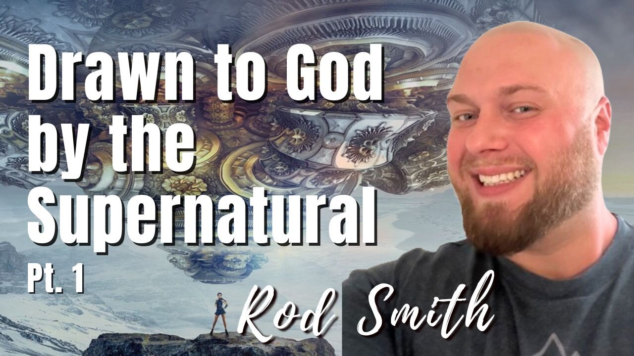 191: Pt. 1 Drawn to God by the Supernatural | Rod Smith on Spirit-Centered Business™