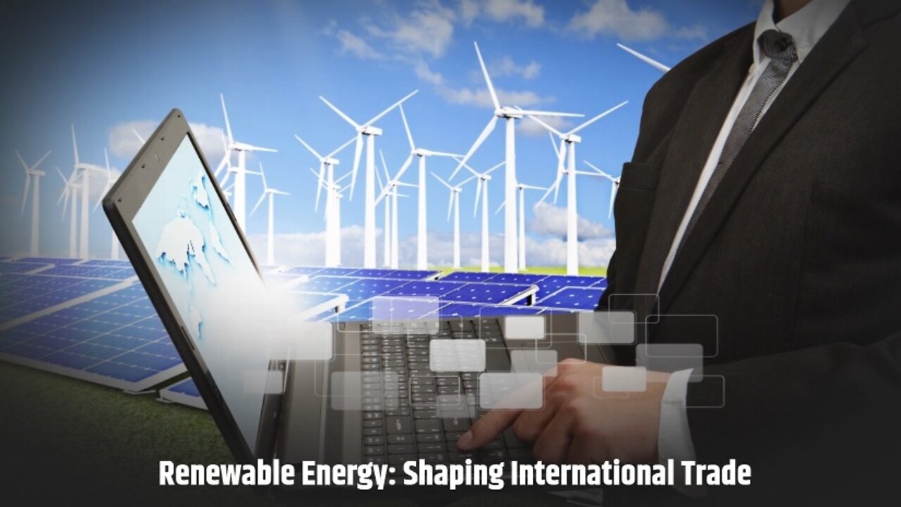 Powering the Global Economy: The Impact of Renewable Energy Trade