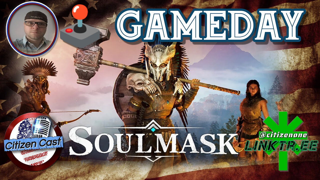 Gameday with #CitizenCast - Soulmask, from the beginning