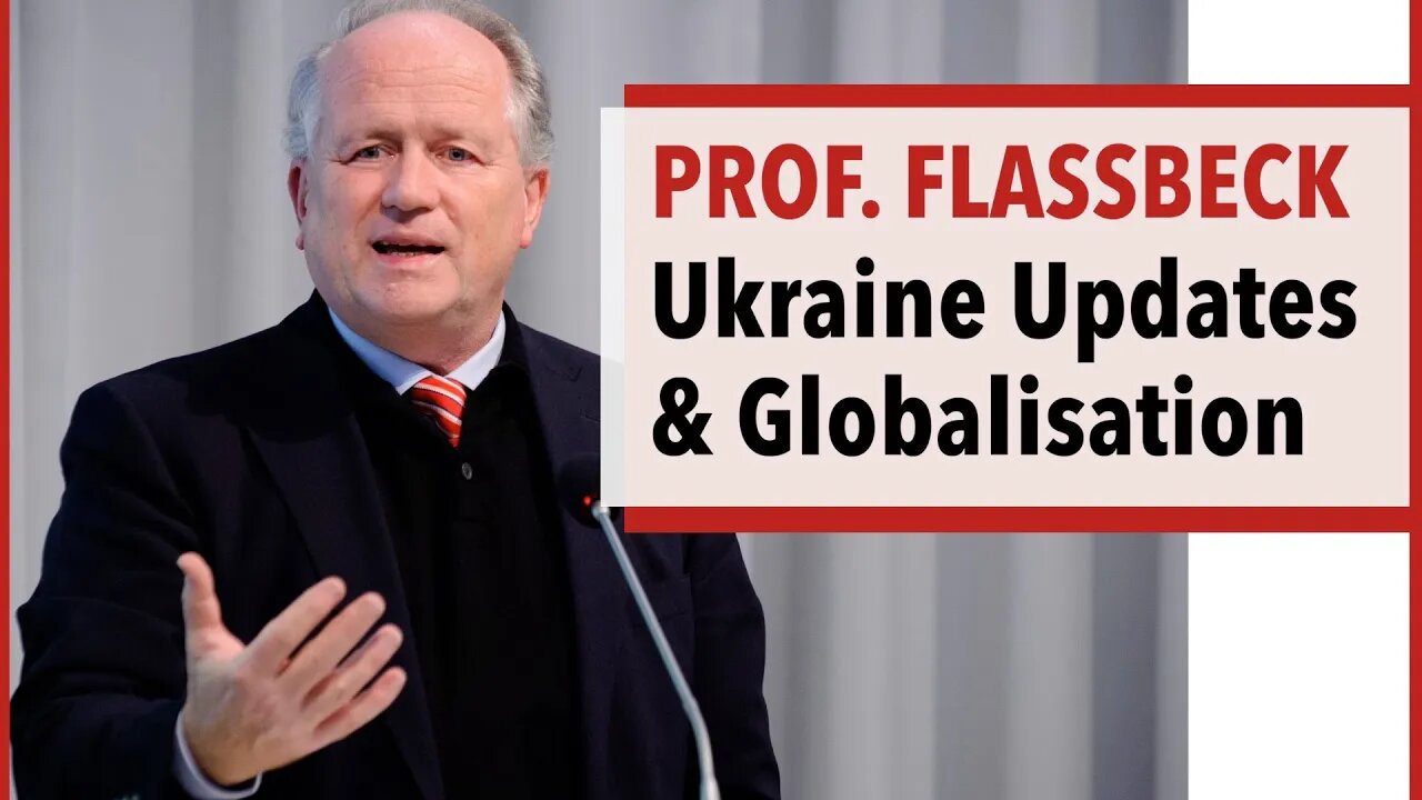 Prof. Heiner Flassbeck: Updates on Ukraine & a discussion on Globalization