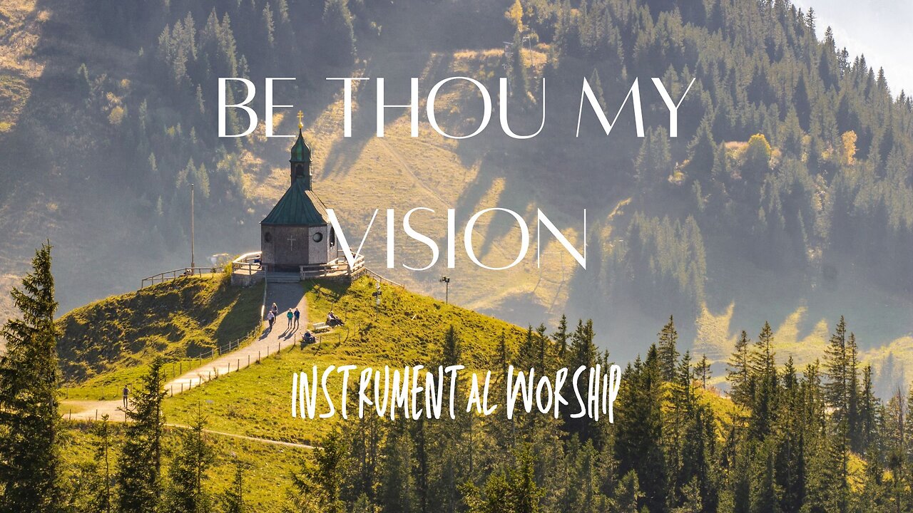 Beautiful, Relaxing, Peaceful Instrumental Hymn-"Be Thou My Vision"