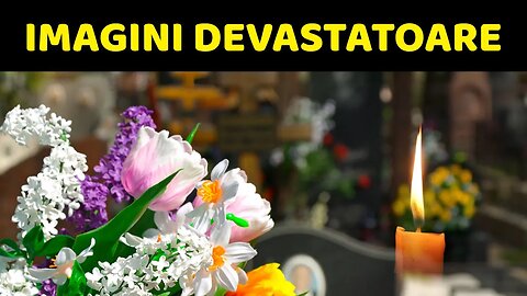 IMAGINI DE LA ÎNMORMÂNTARE