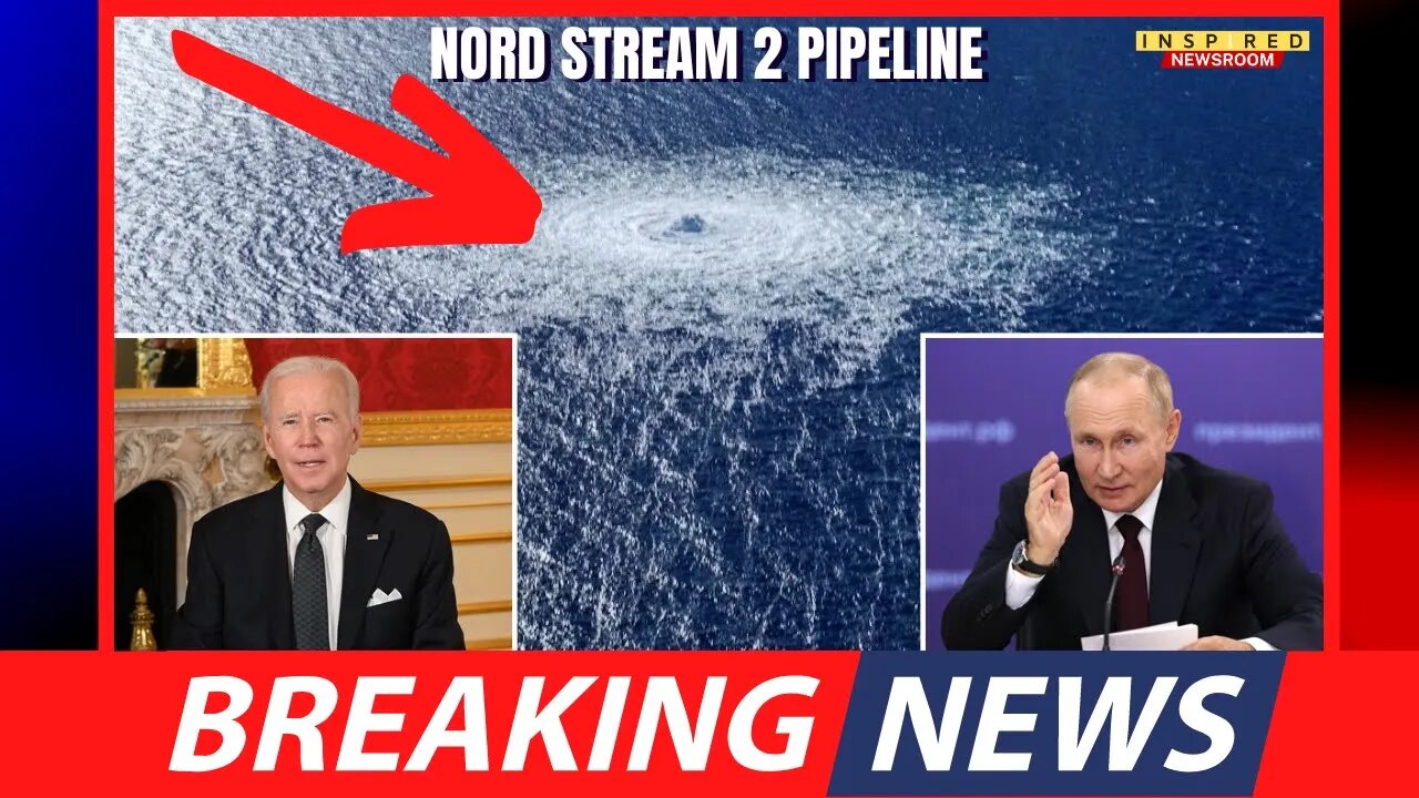 REPORT: Biden Ordered Bombing Of Russian Gas Pipeline
