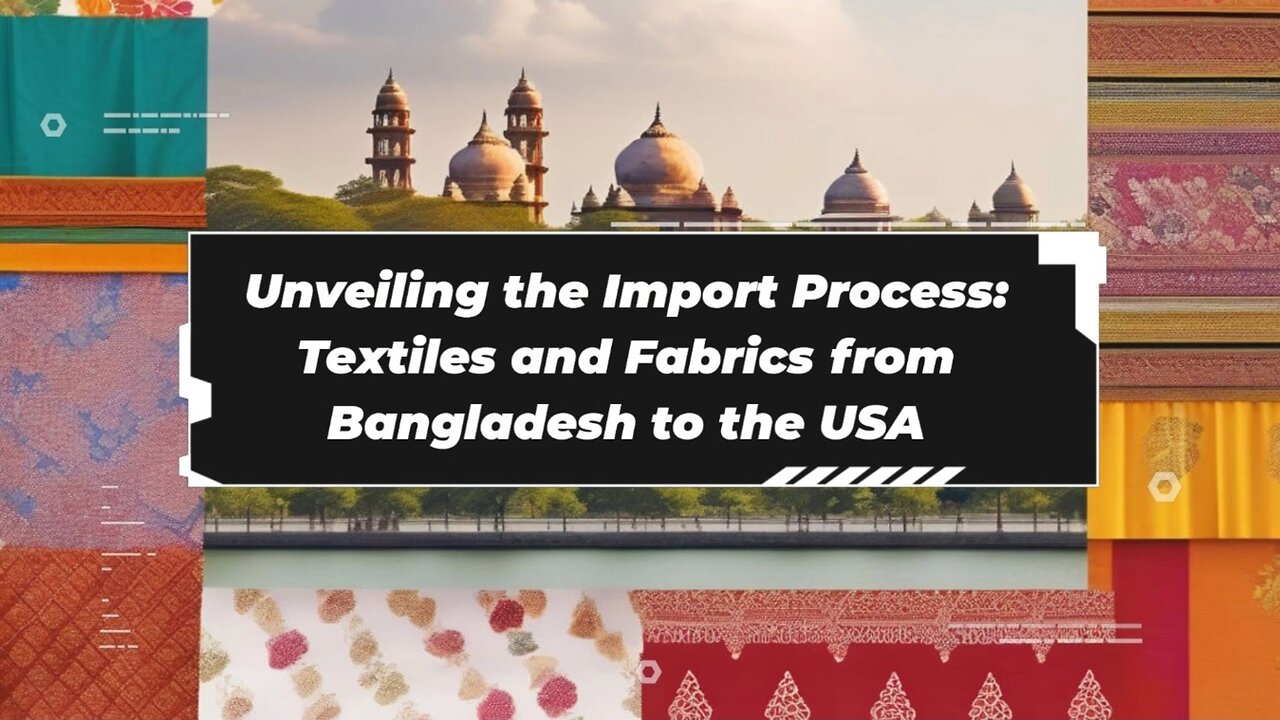 Simplifying Customs Procedures: Importing Textiles from Bangladesh