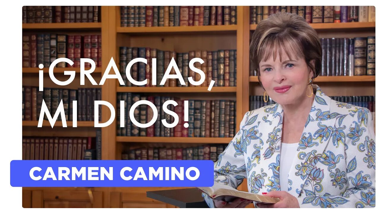 ¡GRACIAS, MI DIOS! Salmo 105:1-4 - 2023 - Carmen Camino