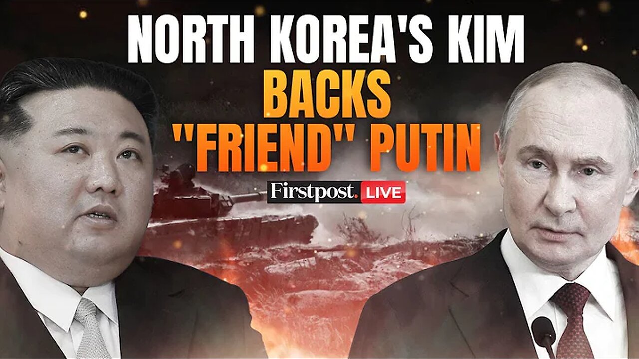 Ukraine War LIVE: North Korea’s Kim on Russia’s Right to Self-Defense Against Ukraine