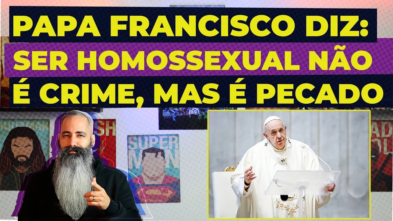 Papa Francisco diz que ser homossexual não é um crime, mas um pecado 1