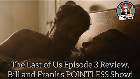 the Last of Us Ep 3 Review Bill and Frank's Pointless Show