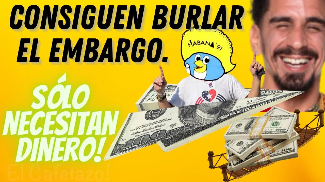 Consiguen burlar el embargo. Sólo necesitan dinero!