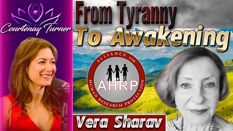 Ep.442: From Tyranny to Awakening w/ Vera Sharav | The Courtenay Turner Podcast