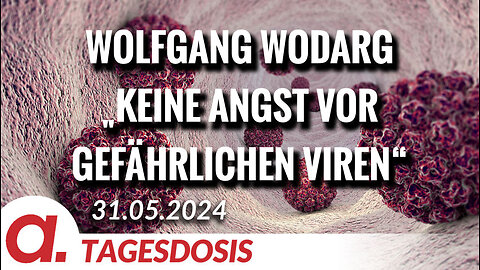 Wolfgang Wodarg - „keine Angst vor gefährlichen Viren“ | Von Rainer Rupp