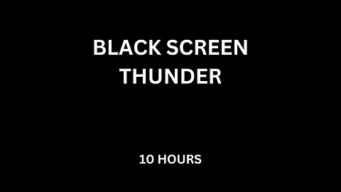 Black Screen Thunder (10 Hours)