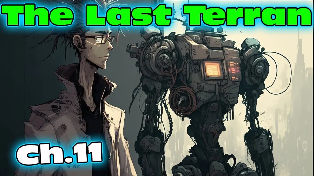 The Last Terran - Part 11 of ongoing | HFY |