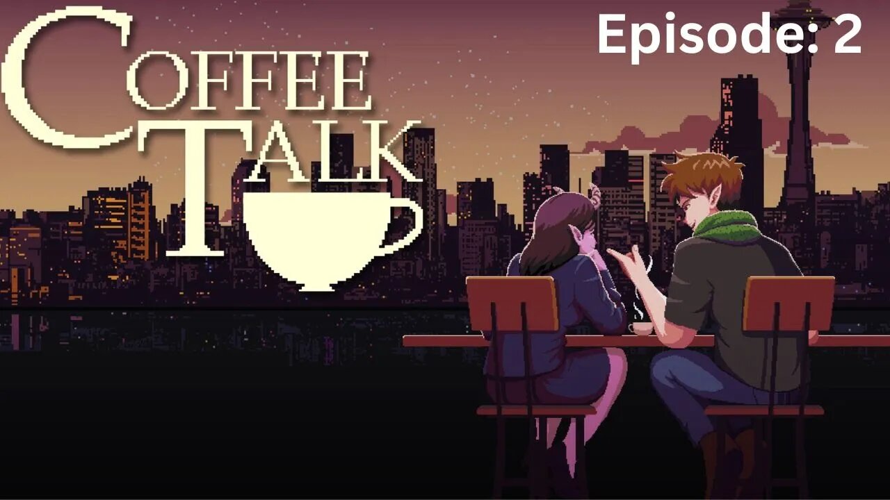 Coffee Talk | Gameplay Walkthrough Episode 2: Relationships